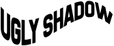 UGLYSHADOW